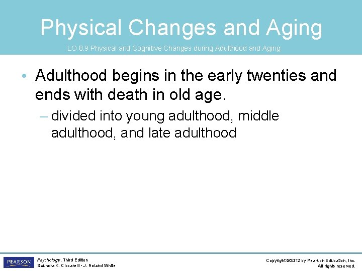 Physical Changes and Aging LO 8. 9 Physical and Cognitive Changes during Adulthood and