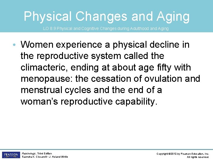 Physical Changes and Aging LO 8. 9 Physical and Cognitive Changes during Adulthood and