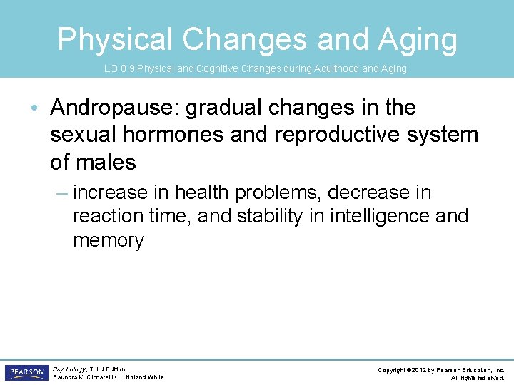 Physical Changes and Aging LO 8. 9 Physical and Cognitive Changes during Adulthood and