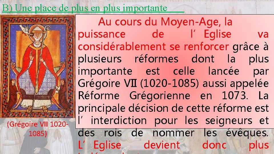 B) Une place de plus en plus importante Au cours du Moyen-Age, la puissance