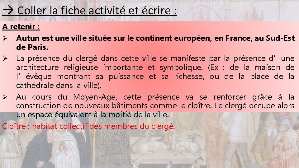  Coller la fiche activité et écrire : A retenir : Ø Autun est