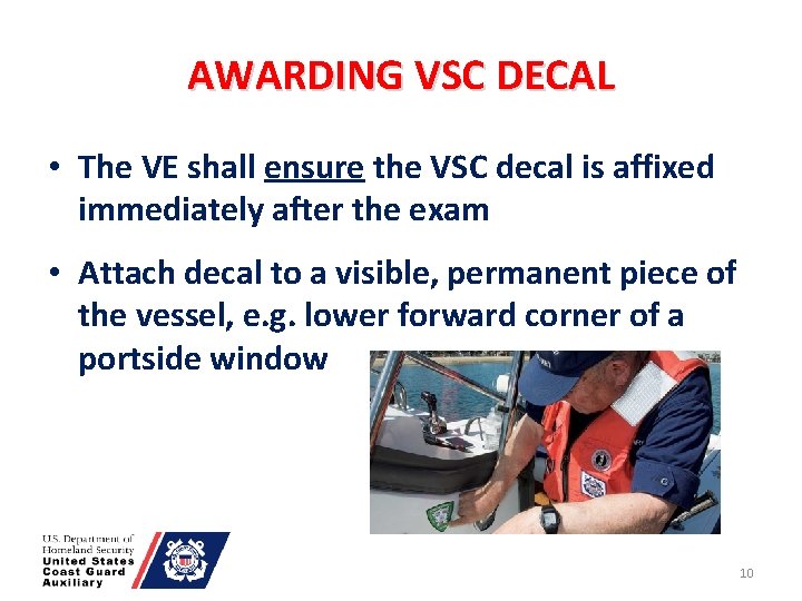 AWARDING VSC DECAL • The VE shall ensure the VSC decal is affixed immediately