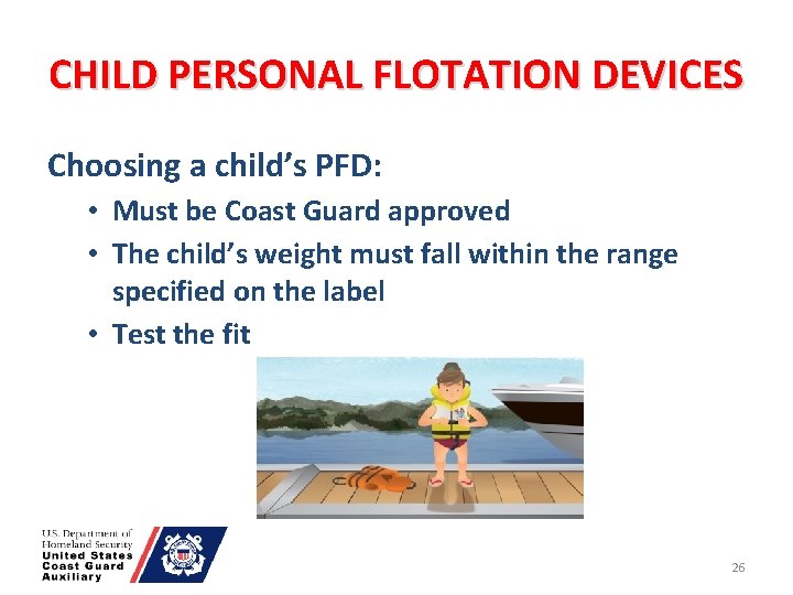 CHILD PERSONAL FLOTATION DEVICES Choosing a child’s PFD: • Must be Coast Guard approved