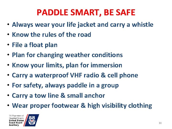 PADDLE SMART, BE SAFE • • • Always wear your life jacket and carry