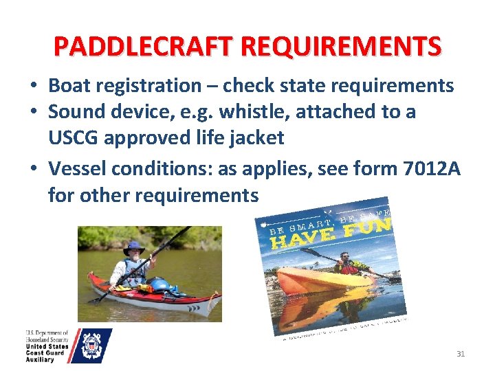PADDLECRAFT REQUIREMENTS • Boat registration – check state requirements • Sound device, e. g.