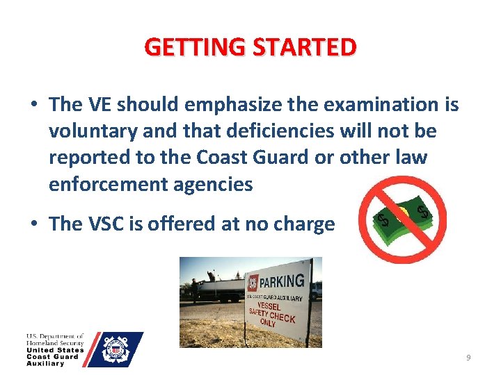 GETTING STARTED • The VE should emphasize the examination is voluntary and that deficiencies