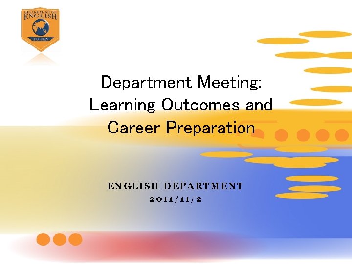 Department Meeting: Learning Outcomes and Career Preparation ENGLISH DEPARTMENT 2011/11/2 