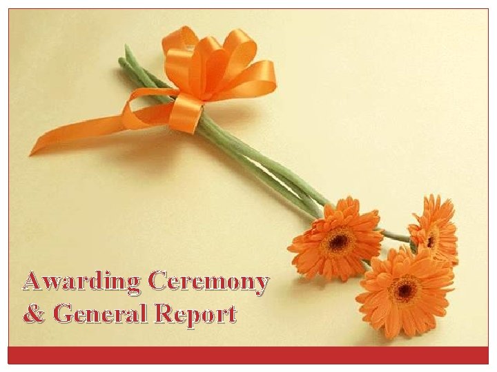  Awarding Ceremony & General Report 