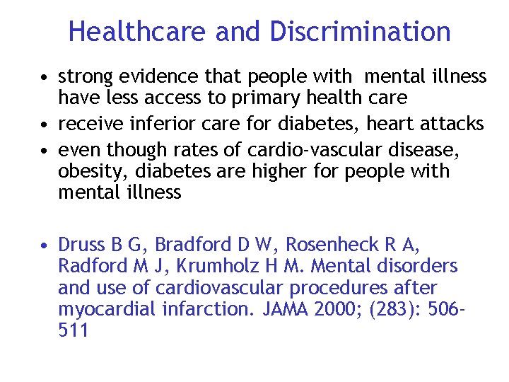 Healthcare and Discrimination • strong evidence that people with mental illness have less access