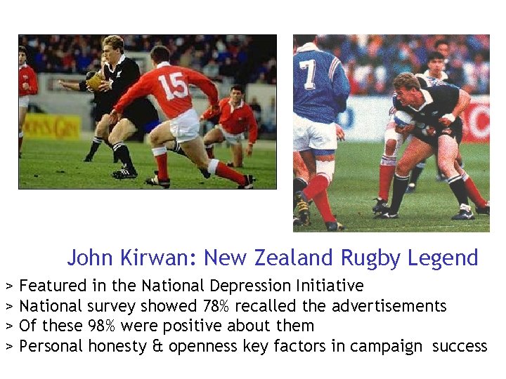 John Kirwan: New Zealand Rugby Legend > > Featured in the National Depression Initiative