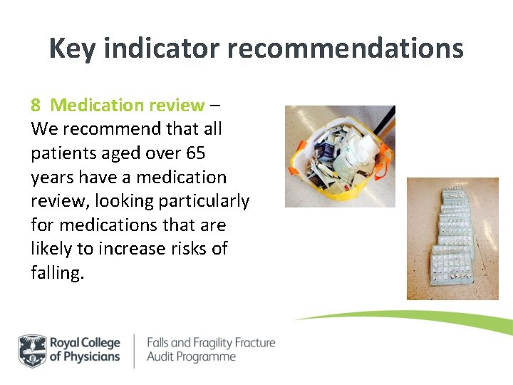 Key indicator recommendations 8 Medication review – We recommend that all patients aged over Key indicator recommendations 8 Medication review – We recommend that all patients aged over
