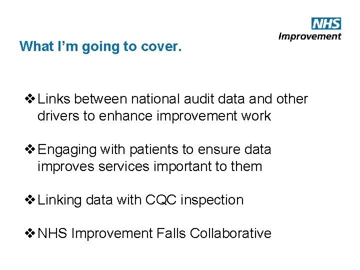 What I’m going to cover. v Links between national audit data and other drivers What I’m going to cover. v Links between national audit data and other drivers
