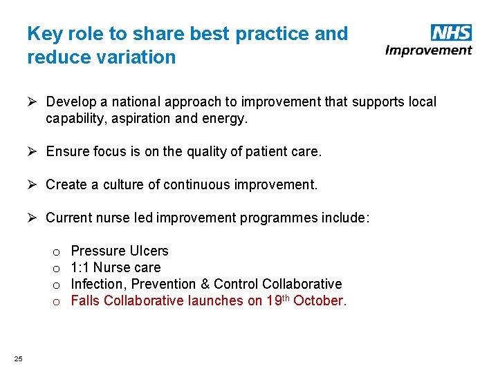 Key role to share best practice and reduce variation Ø Develop a national approach Key role to share best practice and reduce variation Ø Develop a national approach