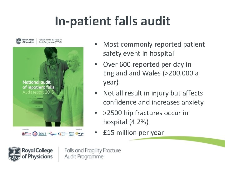 In-patient falls audit • Most commonly reported patient safety event in hospital • Over In-patient falls audit • Most commonly reported patient safety event in hospital • Over