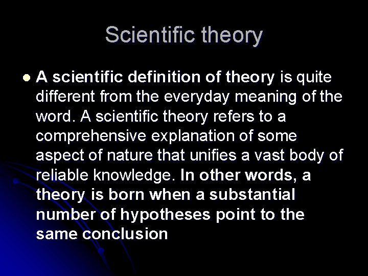 Scientific theory l A scientific definition of theory is quite different from the everyday