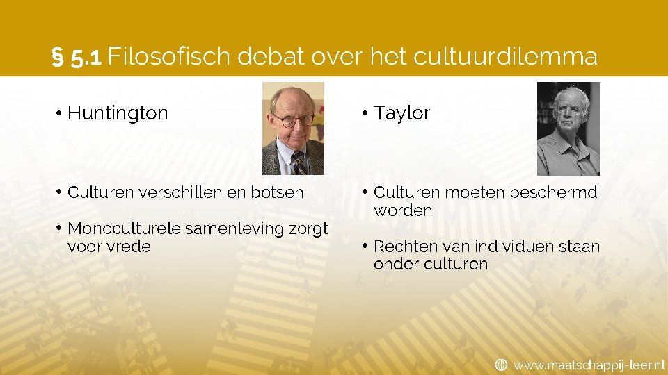 § 5. 1 Filosofisch debat over het cultuurdilemma • Huntington • Taylor • Culturen