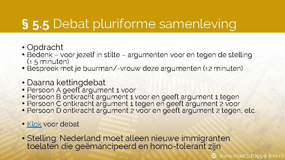 § 5. 5 Debat pluriforme samenleving • Opdracht • Bedenk – voor jezelf in