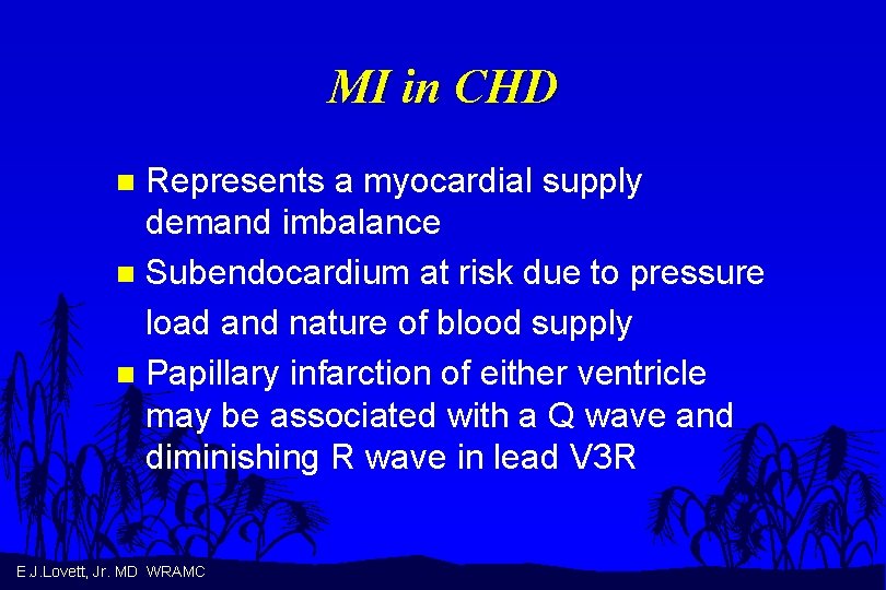 MI in CHD Represents a myocardial supply demand imbalance n Subendocardium at risk due