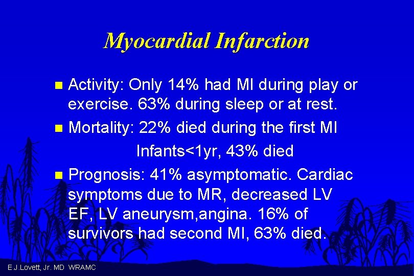 Myocardial Infarction Activity: Only 14% had MI during play or exercise. 63% during sleep