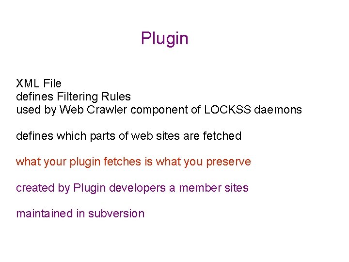 Plugin XML File defines Filtering Rules used by Web Crawler component of LOCKSS daemons