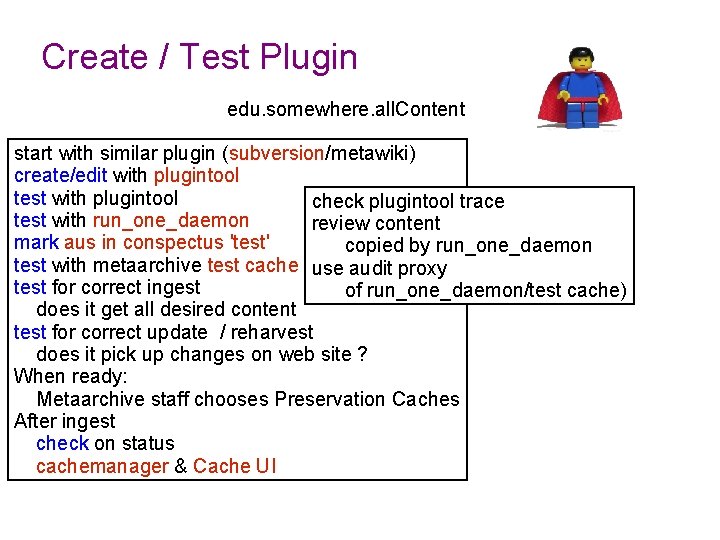 Create / Test Plugin edu. somewhere. all. Content start with similar plugin (subversion/metawiki) create/edit