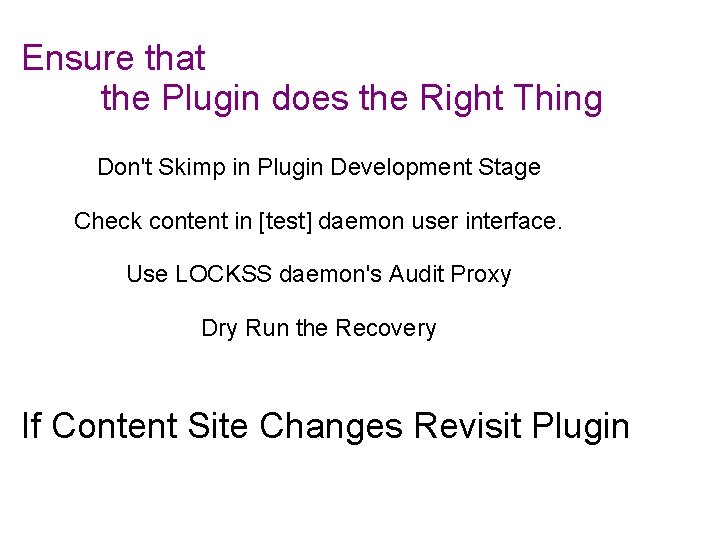 Ensure that the Plugin does the Right Thing Don't Skimp in Plugin Development Stage