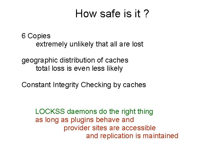 How safe is it ? 6 Copies extremely unlikely that all are lost geographic