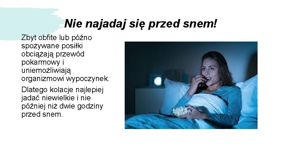 Nie najadaj się przed snem! Zbyt obfite lub późno spożywane posiłki obciążają przewód pokarmowy