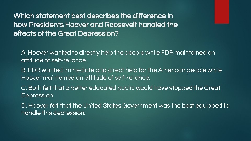 Which statement best describes the difference in how Presidents Hoover and Roosevelt handled the