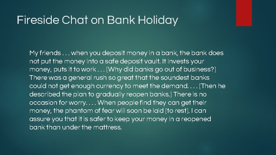 Fireside Chat on Bank Holiday My friends. . . when you deposit money in