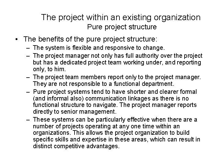 The project within an existing organization Pure project structure • The benefits of the