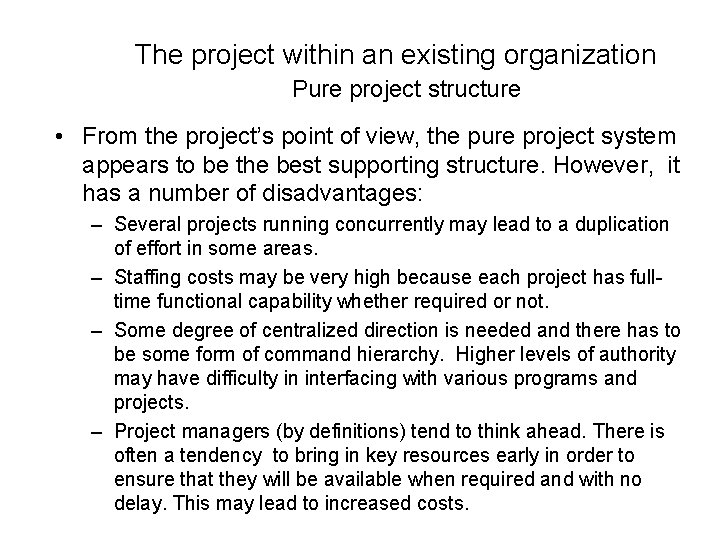 The project within an existing organization Pure project structure • From the project’s point