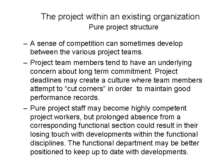 The project within an existing organization Pure project structure – A sense of competition