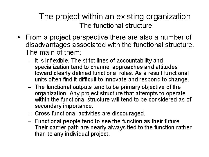 The project within an existing organization The functional structure • From a project perspective