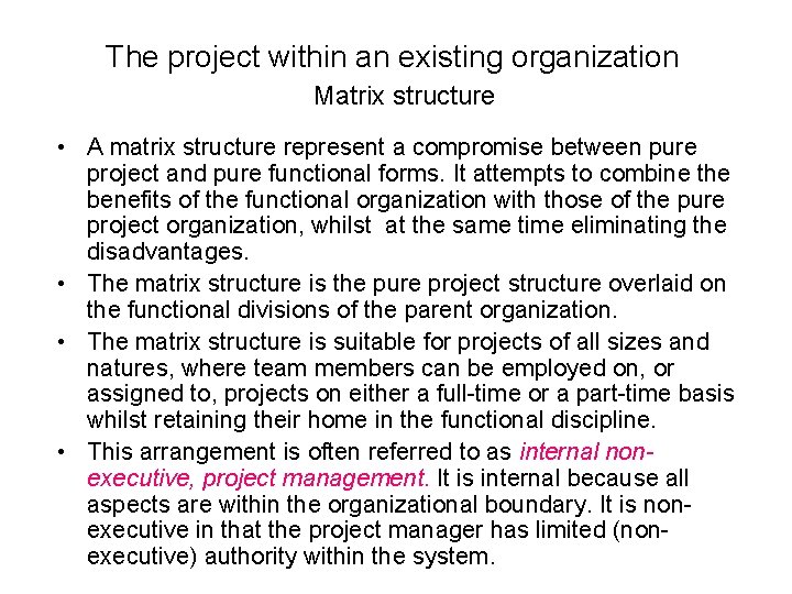 The project within an existing organization Matrix structure • A matrix structure represent a