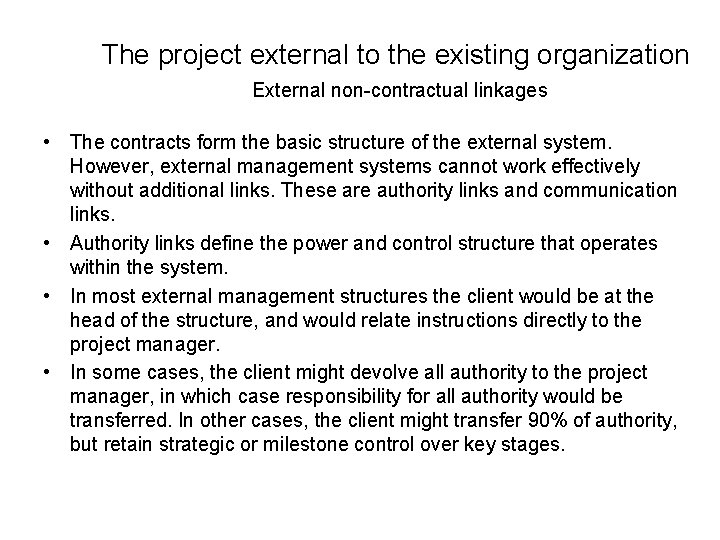 The project external to the existing organization External non-contractual linkages • The contracts form