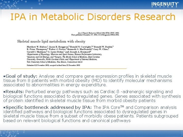 IPA in Metabolic Disorders Research • Goal of study: Analyse and compare gene expression