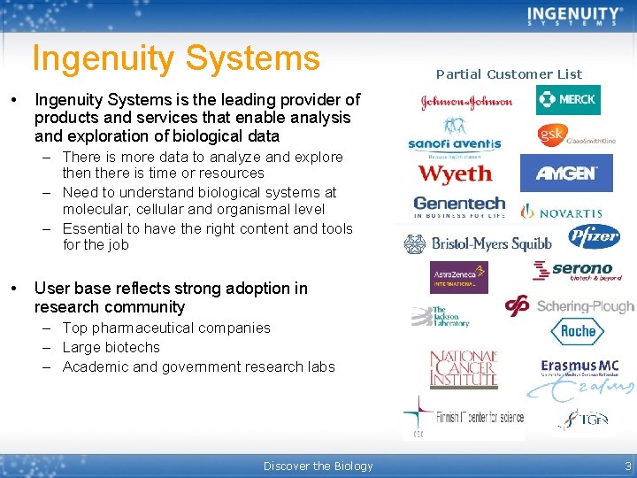 Ingenuity Systems • Partial Customer List Ingenuity Systems is the leading provider of products