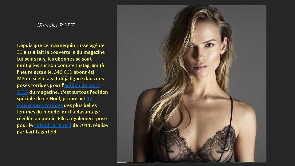 Natasha POLY Depuis que ce mannequin russe âgé de 30 ans a fait la