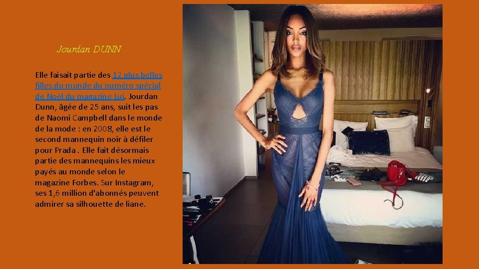 Jourdan DUNN Elle faisait partie des 12 plus belles filles du monde du numéro