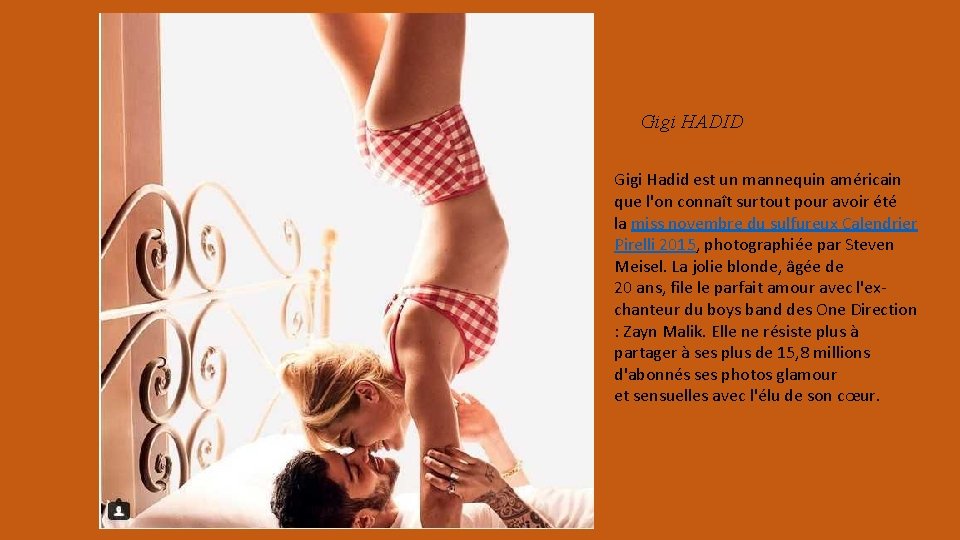 Gigi HADID Gigi Hadid est un mannequin américain que l'on connaît surtout pour avoir