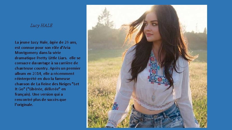 Lucy HALE La jeune Lucy Hale, âgée de 26 ans, est connue pour son