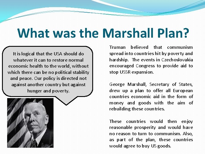 What was the Marshall Plan? It is logical that the USA should do whatever