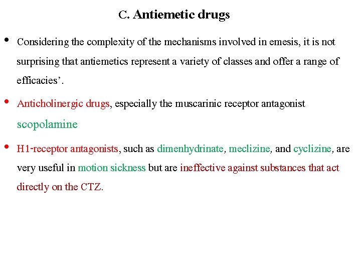 C. Antiemetic drugs • Considering the complexity of the mechanisms involved in emesis, it