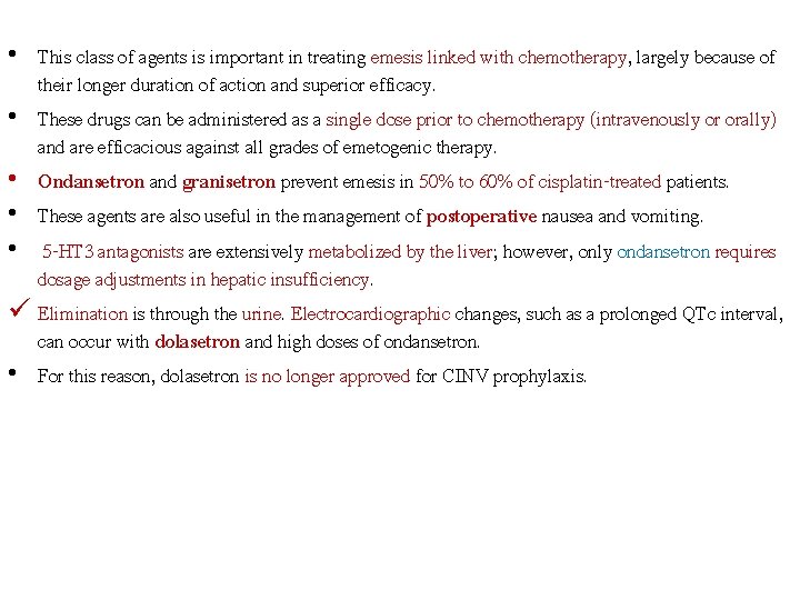  • This class of agents is important in treating emesis linked with chemotherapy,