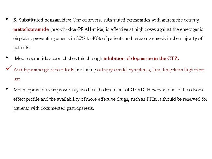  • 3. Substituted benzamides: One of several substituted benzamides with antiemetic activity, metoclopramide