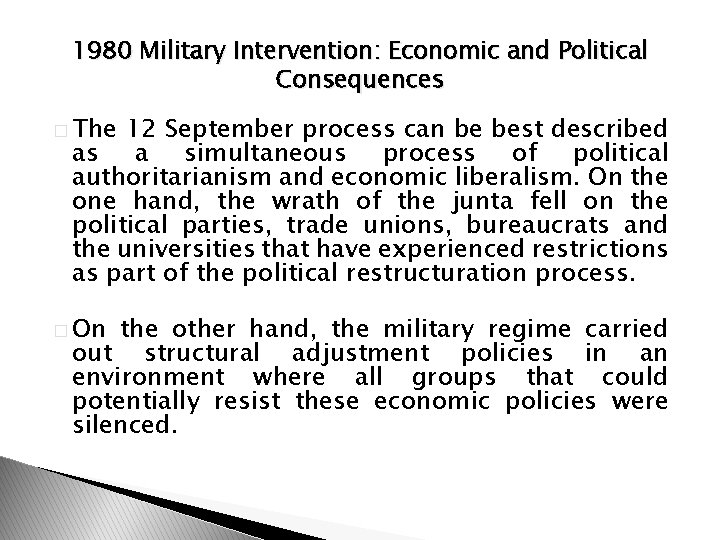 1980 Military Intervention: Economic and Political Consequences � The 12 September process can be
