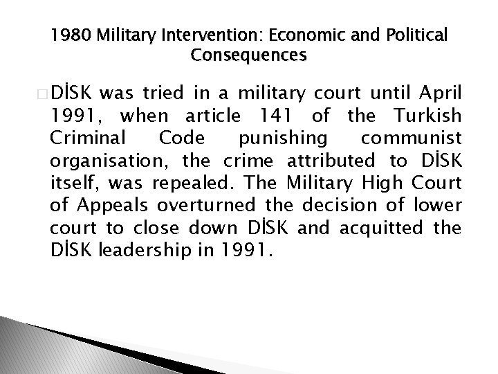 1980 Military Intervention: Economic and Political Consequences � DİSK was tried in a military