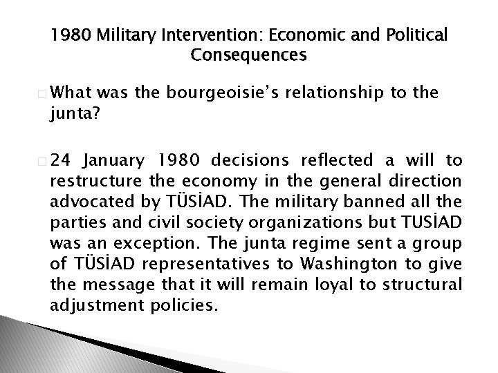 1980 Military Intervention: Economic and Political Consequences � What was the bourgeoisie’s relationship to