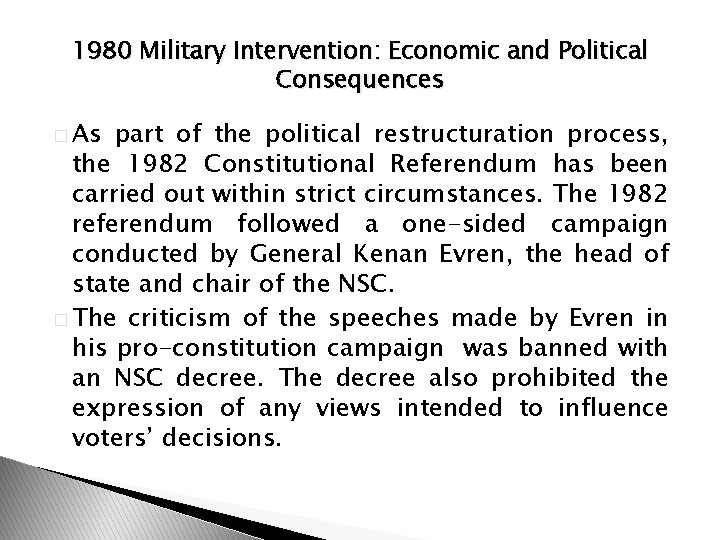1980 Military Intervention: Economic and Political Consequences � As part of the political restructuration
